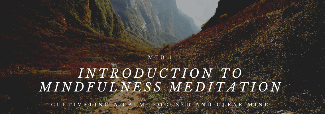 Med 1 – Introduction to Mindfulness Meditation