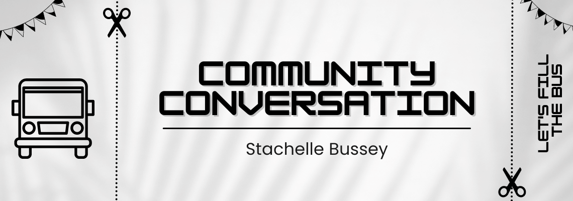 Stachelle Bussey – Community Conversation