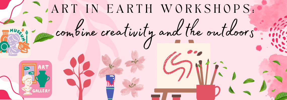 Art in Earth Workshops: Combine Creativity and the Outdoors