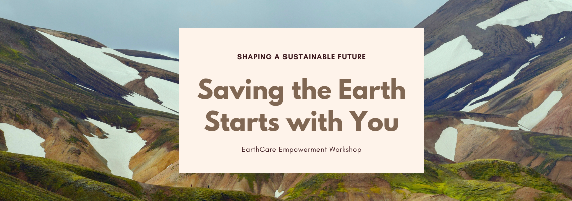 Saving the Earth Starts With You – Workshop